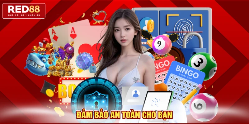 Đảm bảo an toàn cho bạn