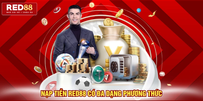 Hướng Dẫn Nạp Tiền Red88 Đơn Giản, An Toàn Cho Người Mới 2 Nạp tiền Red88 có đa dạng phương thức